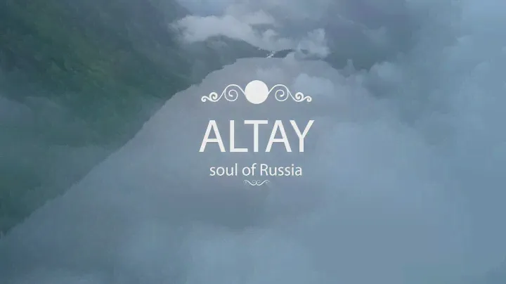 ALTAY: soul of Russia / Алтай: душа России